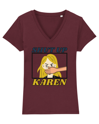 Shut Up Karen Meme Burgundy