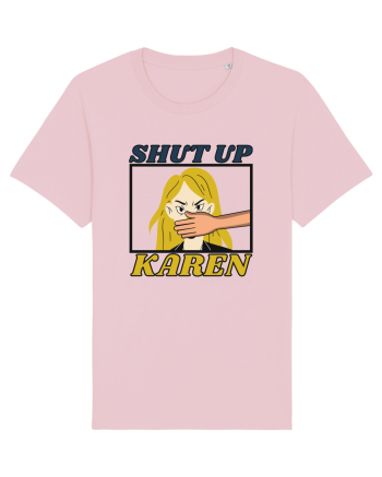 Shut Up Karen Meme Cotton Pink