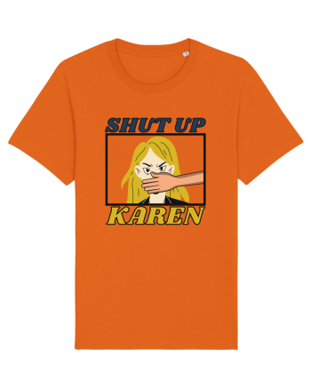 Shut Up Karen Meme Bright Orange