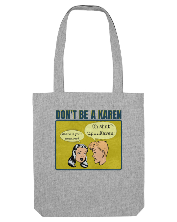 Shut Up Karen Meme Heather Grey