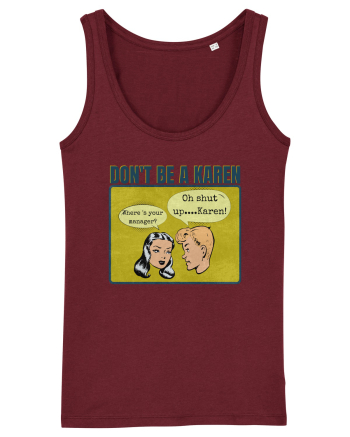 Shut Up Karen Meme Burgundy