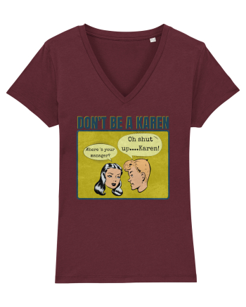 Shut Up Karen Meme Burgundy