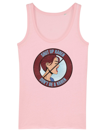 Shut Up Karen Meme Cotton Pink