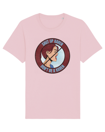 Shut Up Karen Meme Cotton Pink