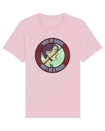 Shut Up Karen Meme Cotton Pink