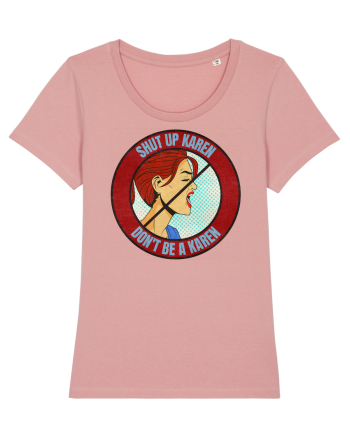 Shut Up Karen Meme Canyon Pink