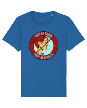 Shut Up Karen Meme Royal Blue