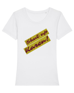 Shut Up Karen Meme Tricou mânecă scurtă guler larg fitted Damă Expresser