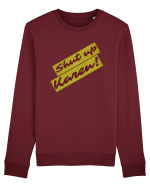 Shut Up Karen Meme Bluză mânecă lungă Unisex Rise