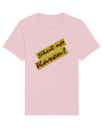 Shut Up Karen Meme Cotton Pink