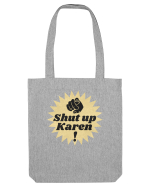 Shut Up Karen Meme Sacoșă textilă