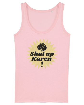 Shut Up Karen Meme Cotton Pink