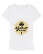Shut Up Karen Meme Tricou mânecă scurtă guler V Damă Evoker