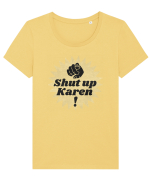 Shut Up Karen Meme Tricou mânecă scurtă guler larg fitted Damă Expresser