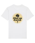 Shut Up Karen Meme Tricou mânecă scurtă Unisex Rocker