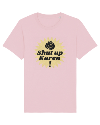 Shut Up Karen Meme Cotton Pink