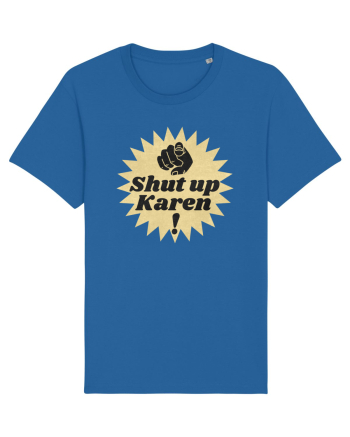 Shut Up Karen Meme Royal Blue
