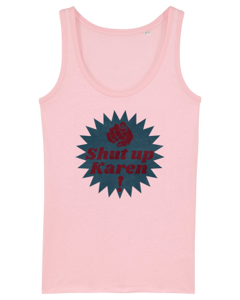 Shut Up Karen Meme Cotton Pink