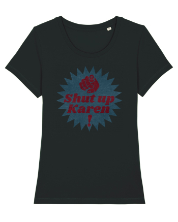 Shut Up Karen Meme Black