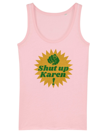 Shut Up Karen Meme Cotton Pink