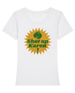Shut Up Karen Meme Tricou mânecă scurtă guler larg fitted Damă Expresser