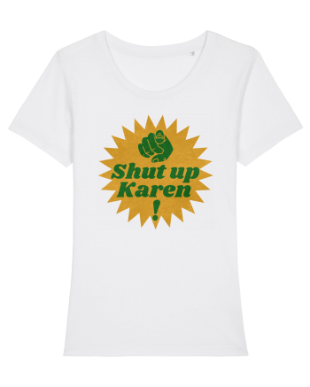 Shut Up Karen Meme White