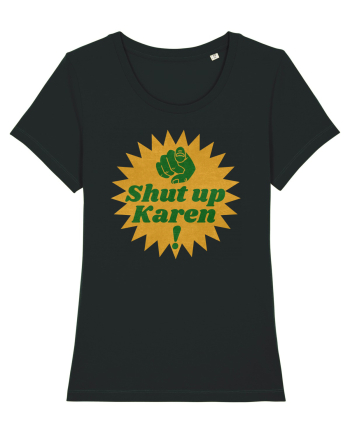 Shut Up Karen Meme Black