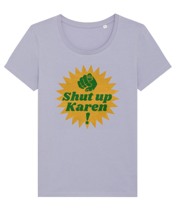 Shut Up Karen Meme Lavender