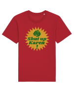 Shut Up Karen Meme Tricou mânecă scurtă Unisex Rocker