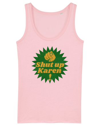 Shut Up Karen Meme Cotton Pink