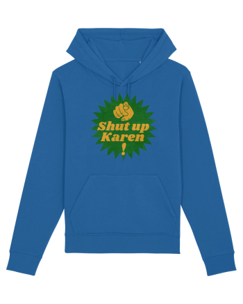 Shut Up Karen Meme Royal Blue