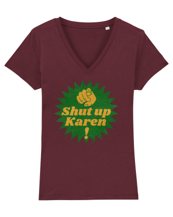 Shut Up Karen Meme Burgundy