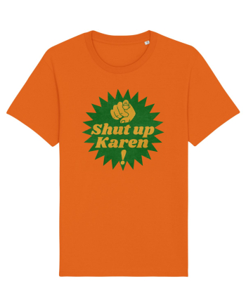 Shut Up Karen Meme Bright Orange