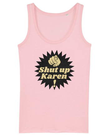 Shut Up Karen Meme Cotton Pink