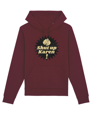 Shut Up Karen Meme Burgundy