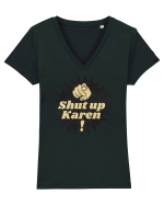 Shut Up Karen Meme Tricou mânecă scurtă guler V Damă Evoker