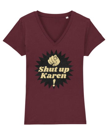 Shut Up Karen Meme Burgundy