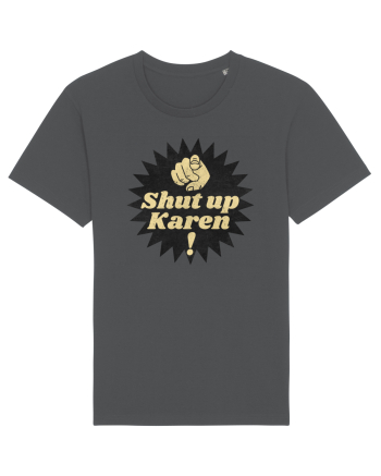 Shut Up Karen Meme Anthracite