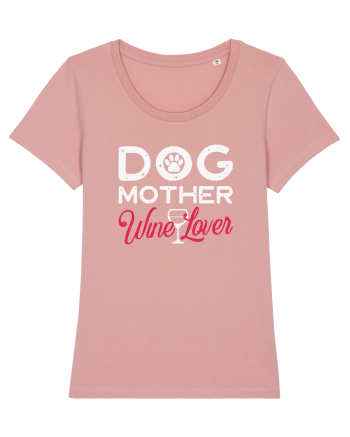 Dog Mother Wine Lover Canyon Pink