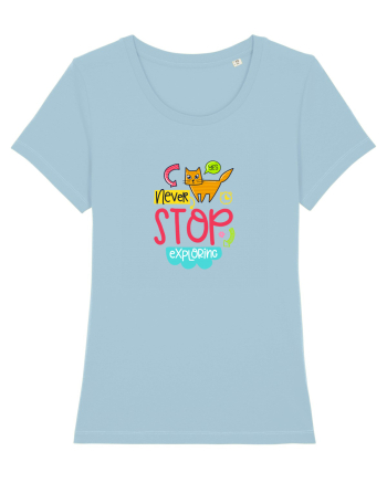 Never Stop Exploring Sky Blue