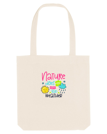 Nature does not have Bad Weather Natural