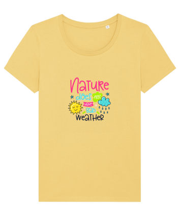 Nature does not have Bad Weather Jojoba