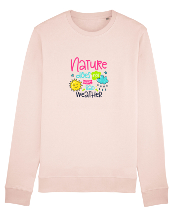 Nature does not have Bad Weather Candy Pink