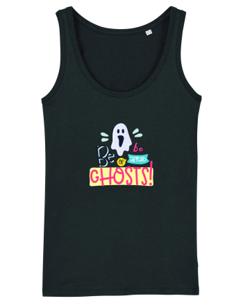 Be Afraid of Ghosts Black