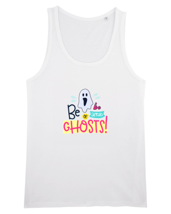Be Afraid of Ghosts White