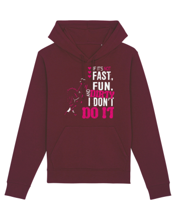 If its not fast fun dirty Burgundy