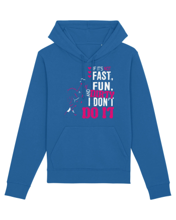 If its not fast fun dirty Royal Blue