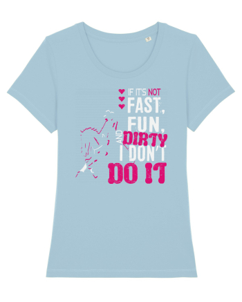 If its not fast fun dirty Sky Blue