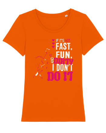 If its not fast fun dirty Bright Orange