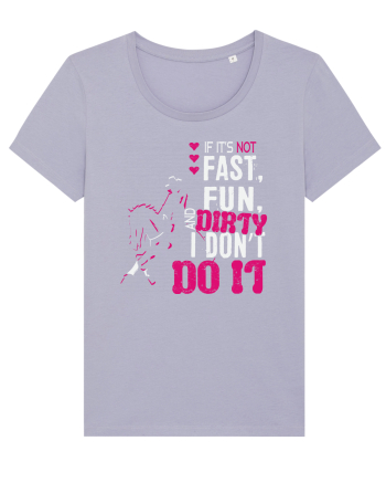 If its not fast fun dirty Lavender